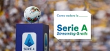 Dove vedere il campionato di Serie A streaming Gratis