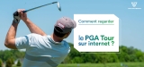 Comment regarder le golf PGA en direct ?