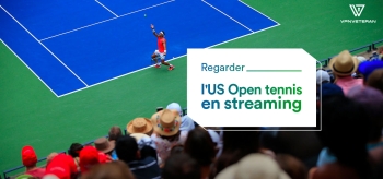 Regarder l’US Open tennis en streaming GRATUITEMENT en 2022