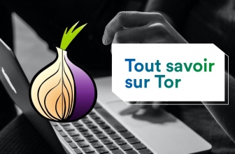 Notre guide Tor complet : un navigateur très spécial