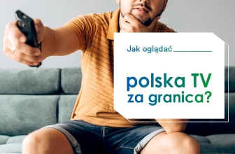 Jak oglądać TV online polska za granica 2024?