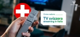Come vedere la TV svizzera in Italia [La Guida 2023]