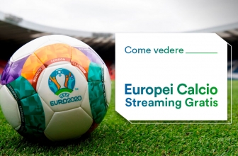 Europei Calcio streaming Gratis: La Guida 2022