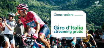 Giro d’Italia in Streaming Gratis: Come vederlo con una VPN Guida 2022