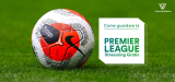 Come vedere Premier League streaming gratis [2022 guida]