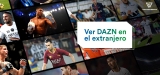DAZN VPN 2022: Mira DAZN España en el extranjero