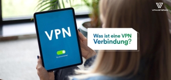 Was ist ein VPN und wie kann es mich im World Wide Web schützen?