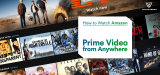 How to Watch Amazon Prime Video Abroad