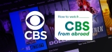 How to Watch CBS Outside of America