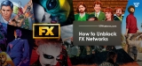 How to Unblock FX Network From Outside USA?
