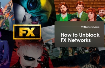 How to Unblock FX Network From Outside USA?