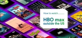 How to Watch HBO Max Outside the US in 2023