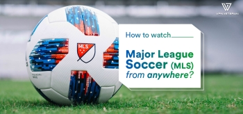 How to Watch MLS Online Outside the US and Canada