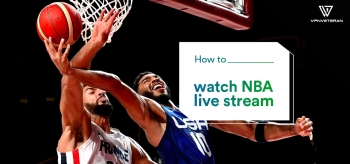 Watch the NBA Live Stream 2022 (Free and Paid)