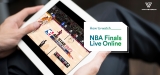 Watch NBA Finals Online from Anywhere in 2024