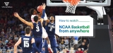 How to watch NCAA outside US for Free in 2024