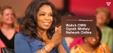 How to Watch Oprah’s OWN Network Online Outside The US