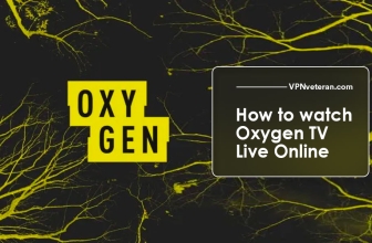 How to Watch Oxygen TV Shows Outside the US