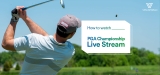 Watch PGA Championship from Anywhere in 2024