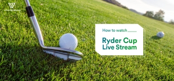 Watch Ryder Cup Online From Anywhere in 2025
