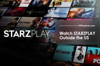 How to Watch Starz Play Outside the US in 2022
