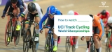 Watch UCI Track Cycling World Championships 2024