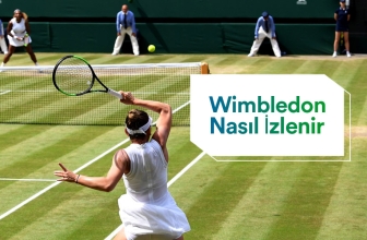 2023 Yılında Yurtdışında BEDAVA Wimbledon Nasıl İzlenir?