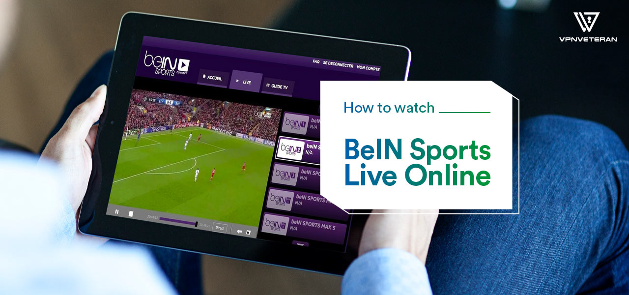 watch bein sports live online