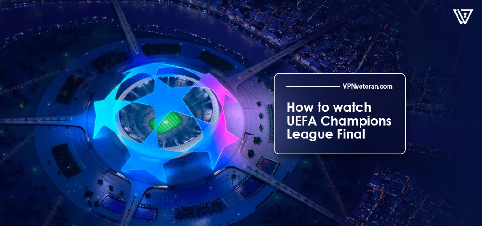 Where and How to watch Champions League Final Live Stream 2024