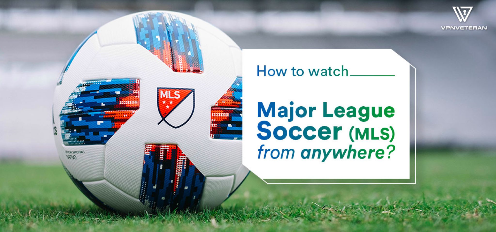 Watch MLS live stream outside the US (2023 Updated)