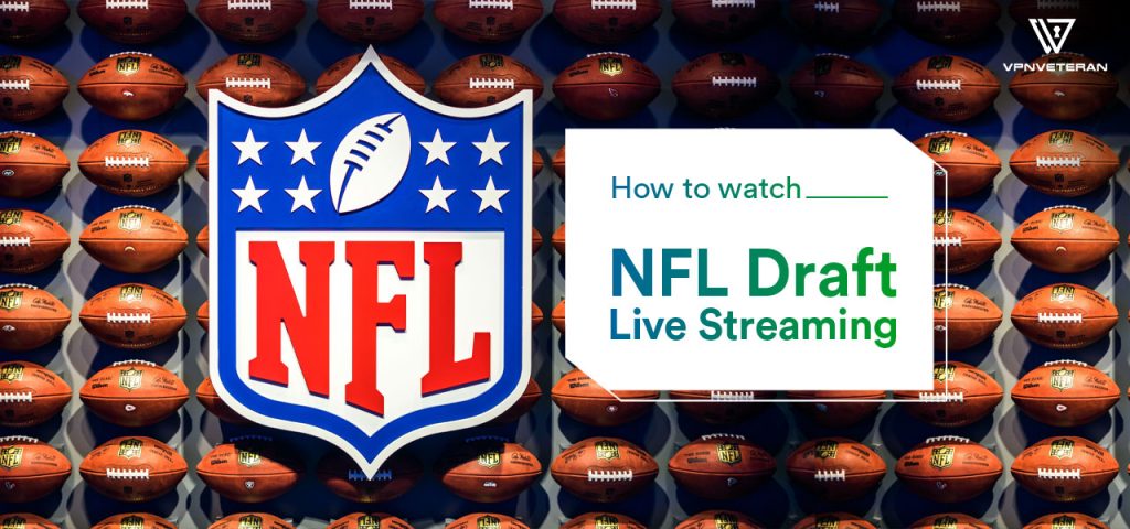 how-to-watch-nfl-draft-free-online-2023-from-anywhere-vpnveteran